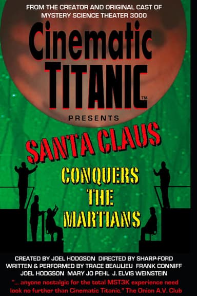 Cinematic Titanic: Santa Claus Conquers the Martians