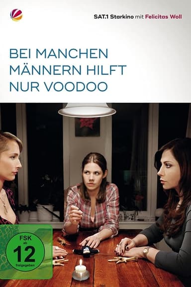 Bei manchen Männern hilft nur Voodoo