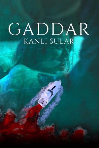 Gaddar: Bloody Waters