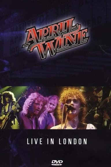 April Wine: I Like to Rock - Live in London