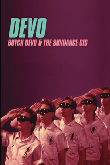 Butch DEVO And The Sundance Gig