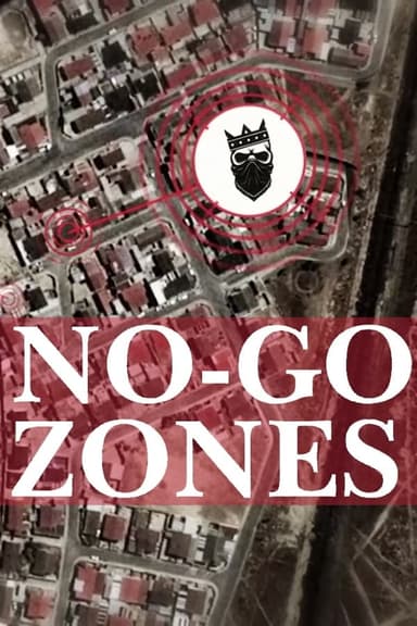 No-Go Zones - The World's Toughest Places