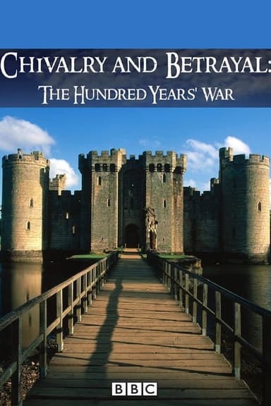 Chivalry and Betrayal: The Hundred Years War