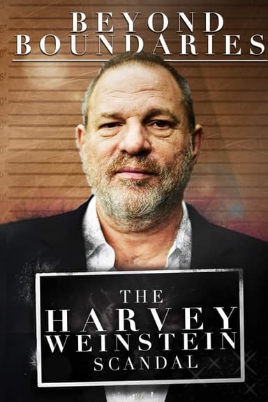 Beyond Boundaries: The Harvey Weinstein Scandal