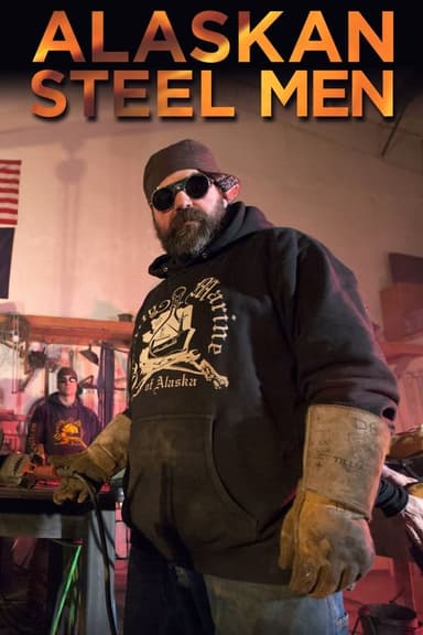 Alaskan Steel Men