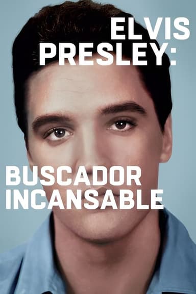 Elvis Presley: Buscador incansable