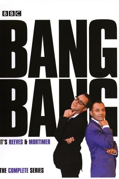 Bang, Bang, It's Reeves and Mortimer