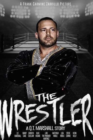 The Wrestler: A Q.T. Marshall Story