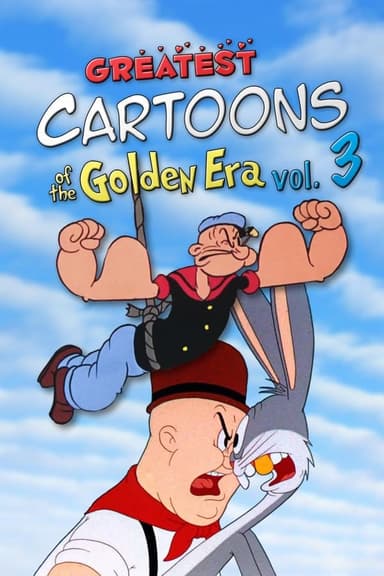 Greatest Cartoons of the Golden Era Vol. 3