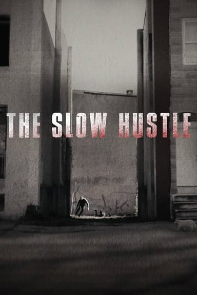 The Slow Hustle