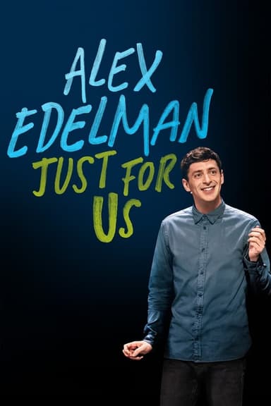 Alex Edelman: Just for Us