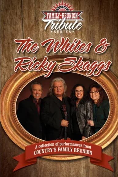 Country's Family Reunion Tribute Series: The Whites & Ricky Skaggs