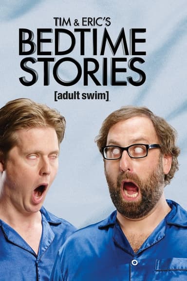 Tim and Eric's Bedtime Stories