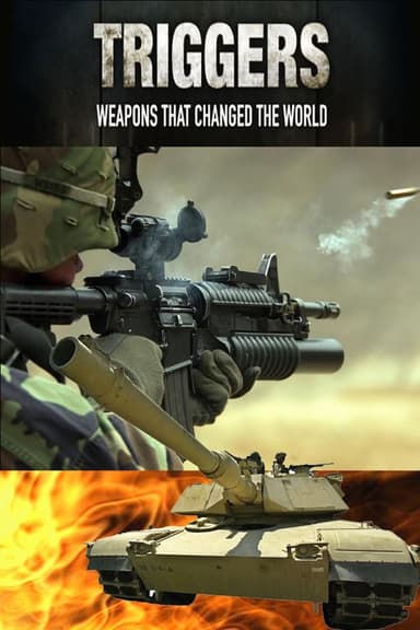 Triggers: Weapons That Changed the World