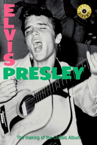 Classic Albums: Elvis Presley