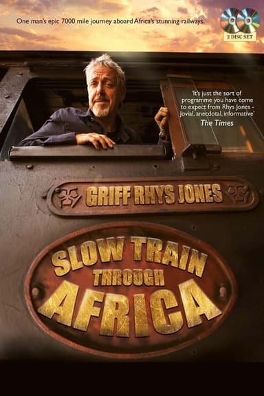 Slow Train Through Africa with Griff Rhys Jones