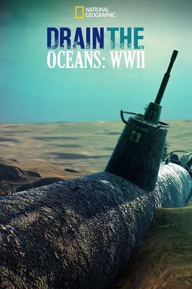 Drain The Ocean: WWII