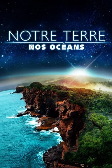 Notre Terre, nos océans