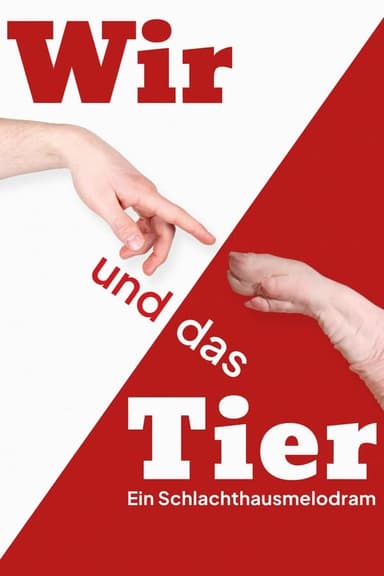 Wir und das Tier: Ein Schlachthausmelodram