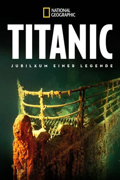 Titanic - Jubiläum einer Legende