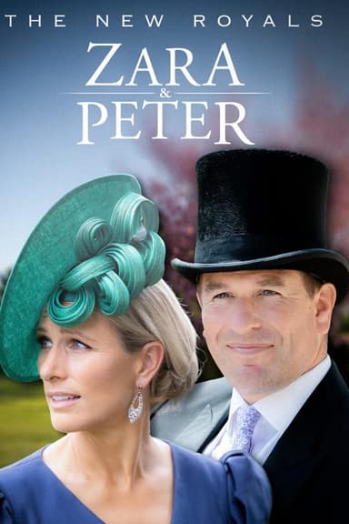 The New Royals: Zara & Peter