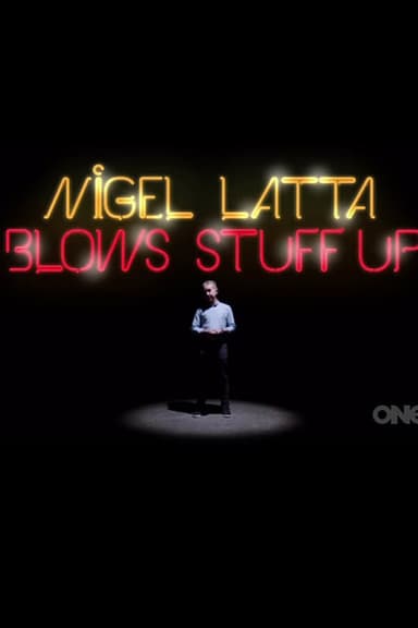 Nigel Latta Blows Stuff Up