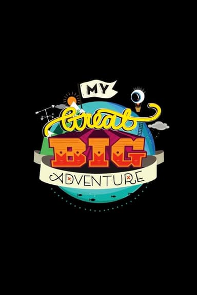 My Great Big Adventure