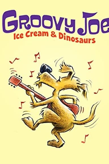 Groovy Joe: Ice Cream and Dinosaurs