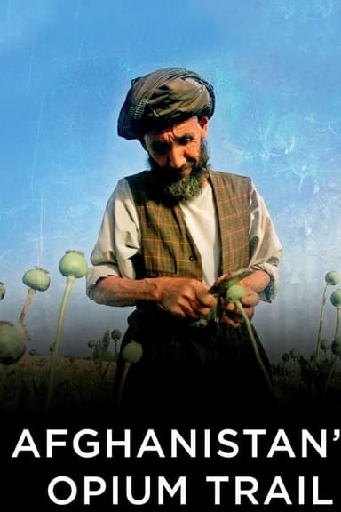 Afghanistan's Opium Trail