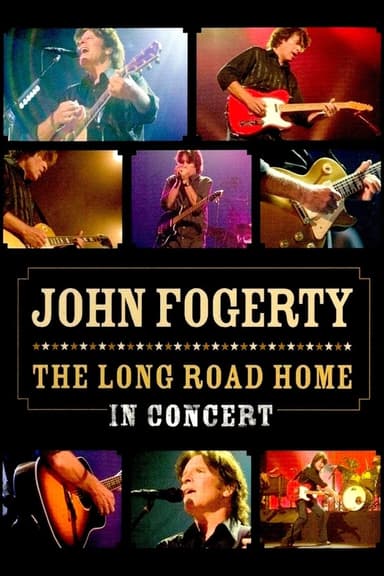 John Fogerty - The Long Road Home In Concert