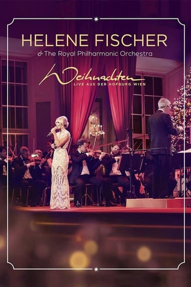 Helene Fischer - Weihnachten - Live aus der Hofburg Wien