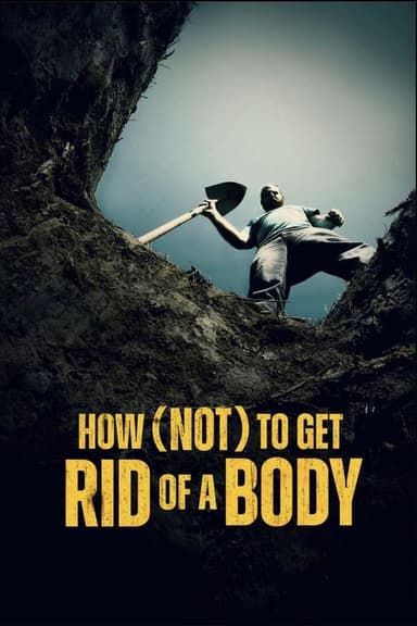 How (Not) To Get Rid of a Body