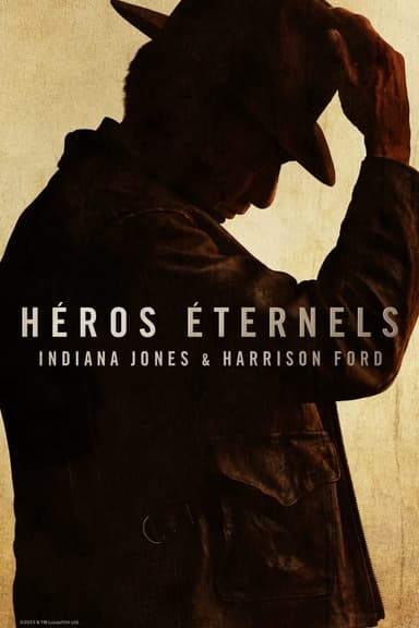 Héros éternels : Indiana Jones & Harrison Ford