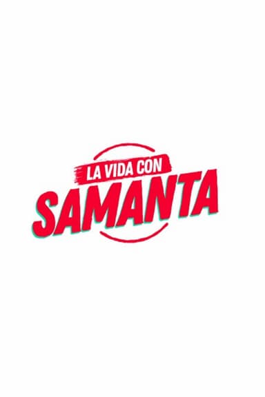 La vida con Samanta