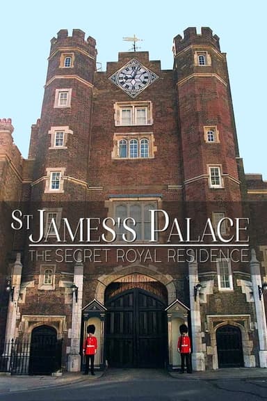 St James's Palace: The Secret Royal Residence