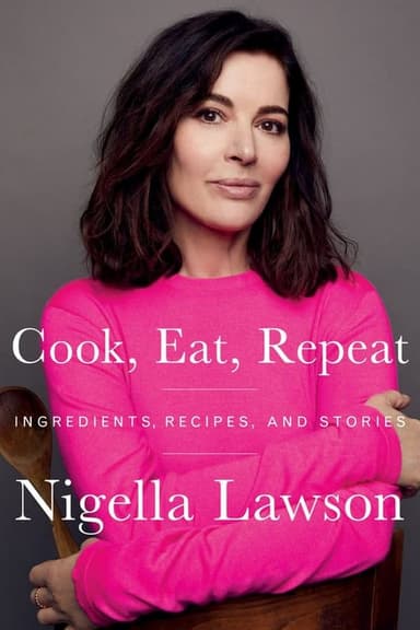 Nigella's Cook, Eat, Repeat