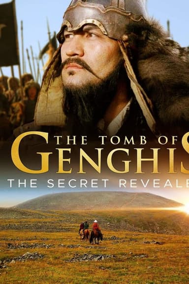 The Tomb of Genghis Khan: The Secret Revealed