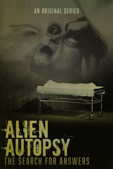 Alien Autopsy: The Search for Answers