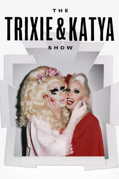 The Trixie & Katya Show