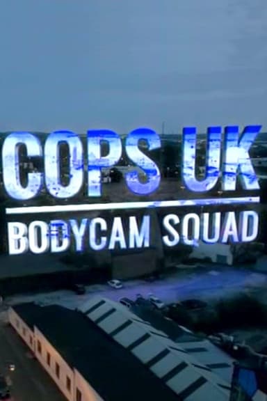 Cops UK: Bodycam Squad