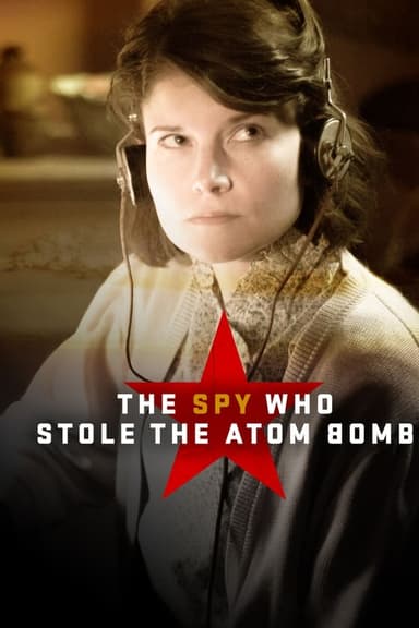 The Spy Who Stole the Atom Bomb