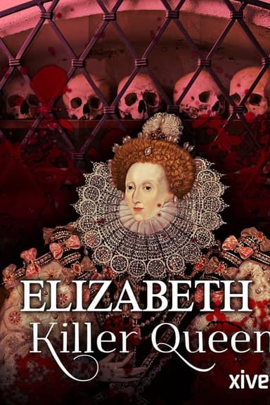 Elizabeth I: Killer Queen