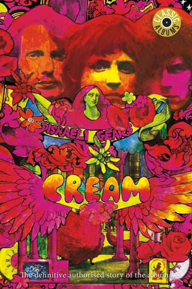 Classic Albums: Cream - Disraeli Gears