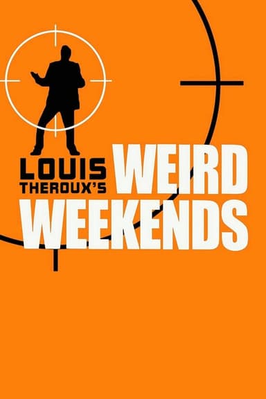 Louis Theroux's Weird Weekends