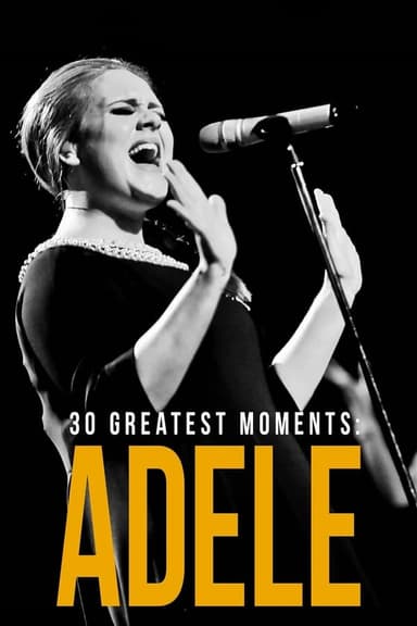 Adele: 30 Greatest Moments