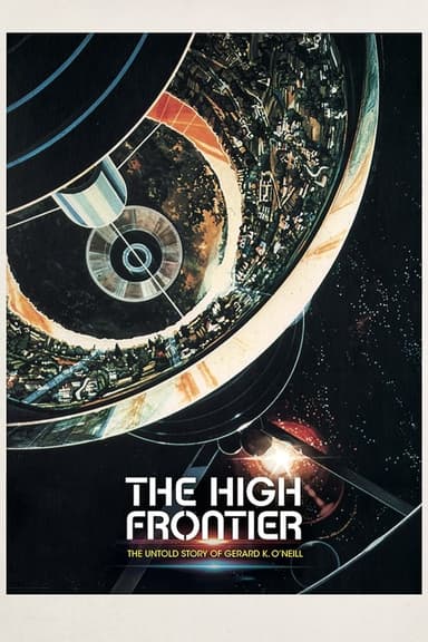 The High Frontier: The Untold Story of Gerard K. O'Neill