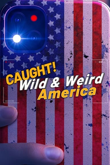 Caught! Wild & Weird America