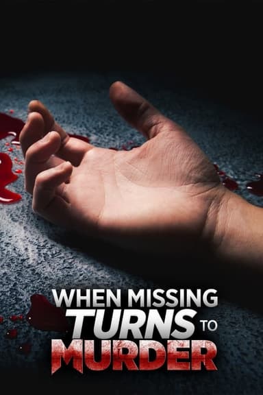 When Missing Turns to Murder