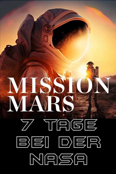 Mission Mars - 7 Tage bei der NASA