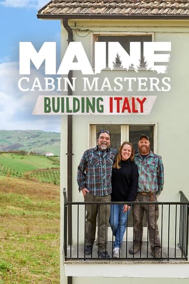 Maine Cabin Masters: Building Italy